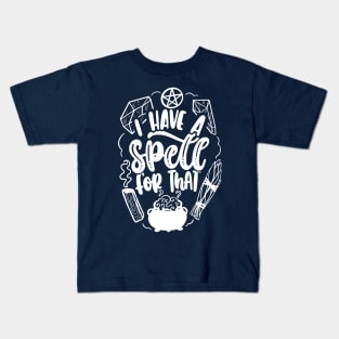 I Have A Spell For That Kids T-Shirt